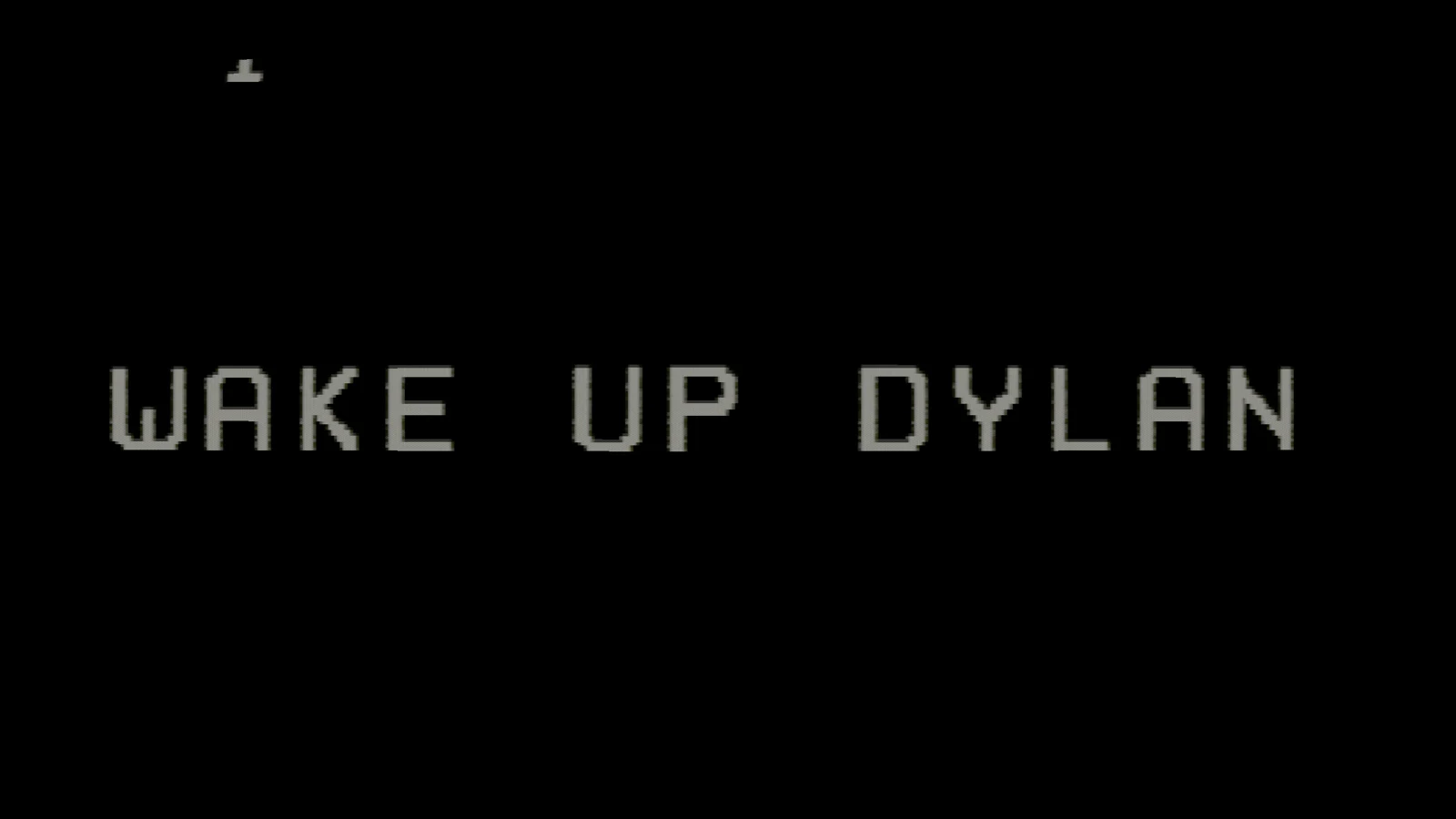 Надпись «WAKE UP DYLAN» на чёрном экране — CONTROL Resonant